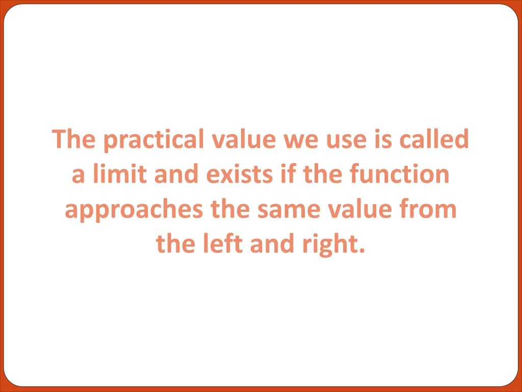 the practical value we use is called a limit