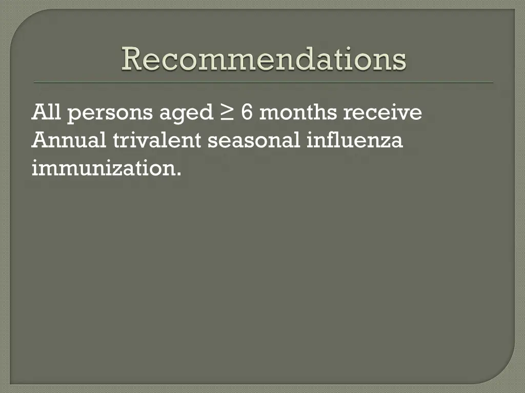 all persons aged 6 months receive annual