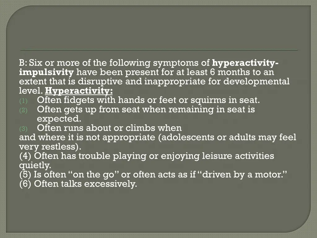 b six or more of the following symptoms
