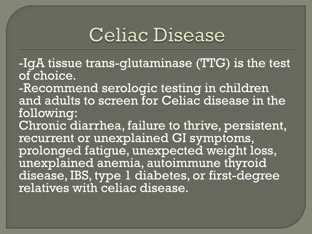 iga tissue trans glutaminase ttg is the test