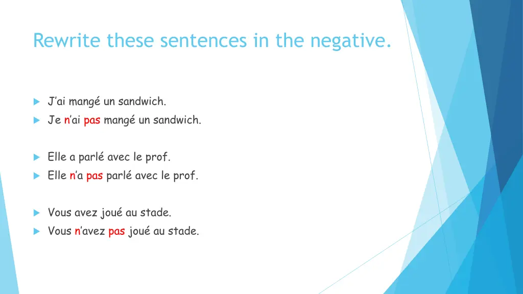 rewrite these sentences in the negative