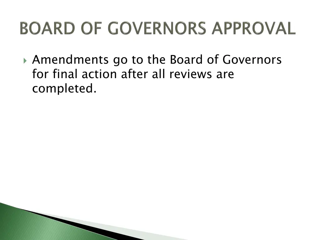 amendments go to the board of governors for final