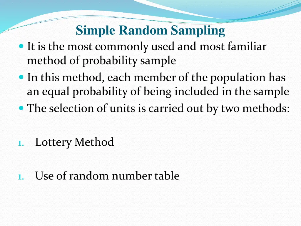 simple random sampling it is the most commonly