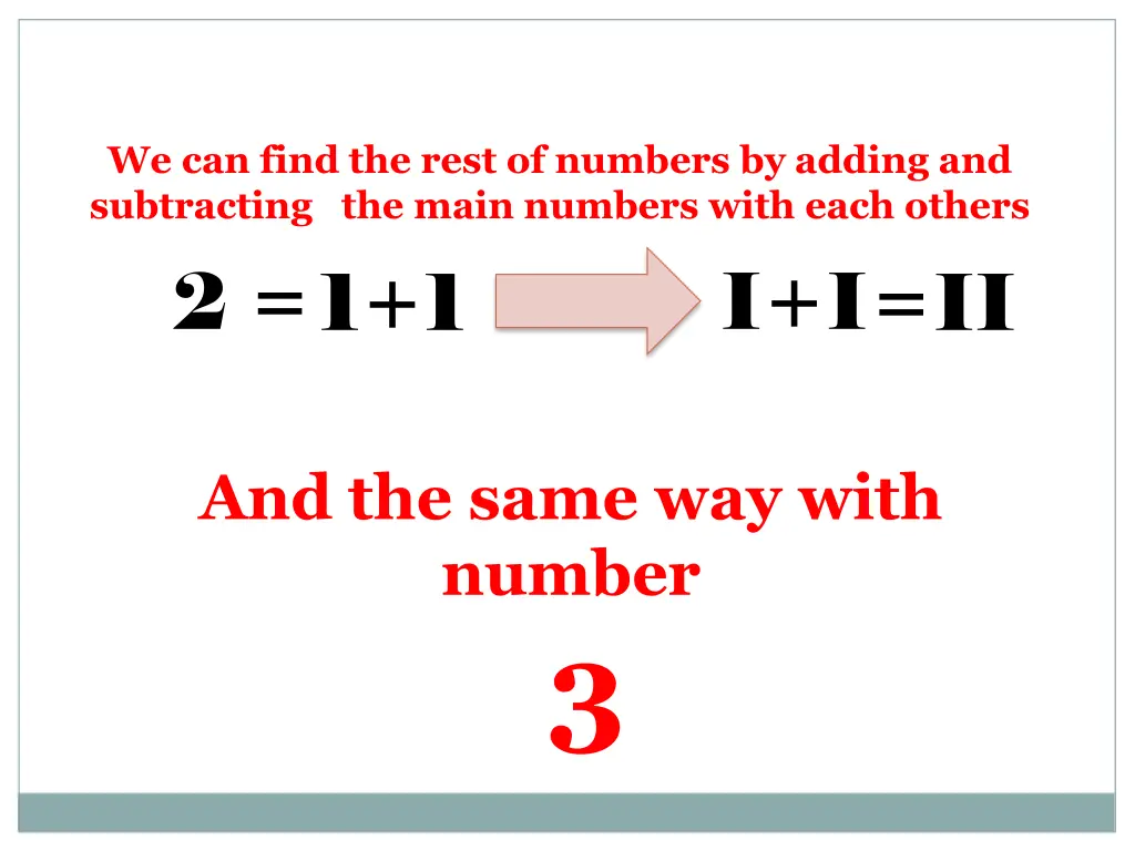 we can find the rest of numbers by adding