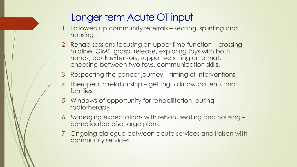 longer term acute ot input