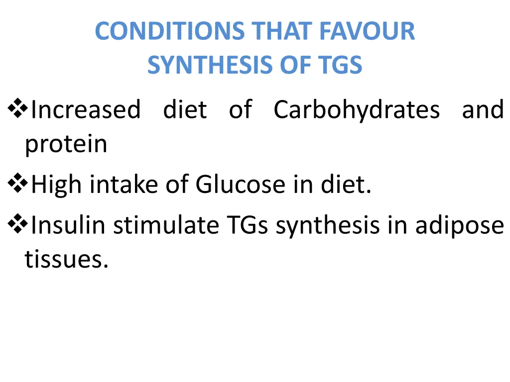 conditions that favour synthesis of tgs increased