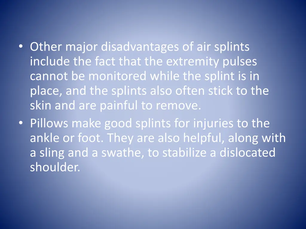 other major disadvantages of air splints include