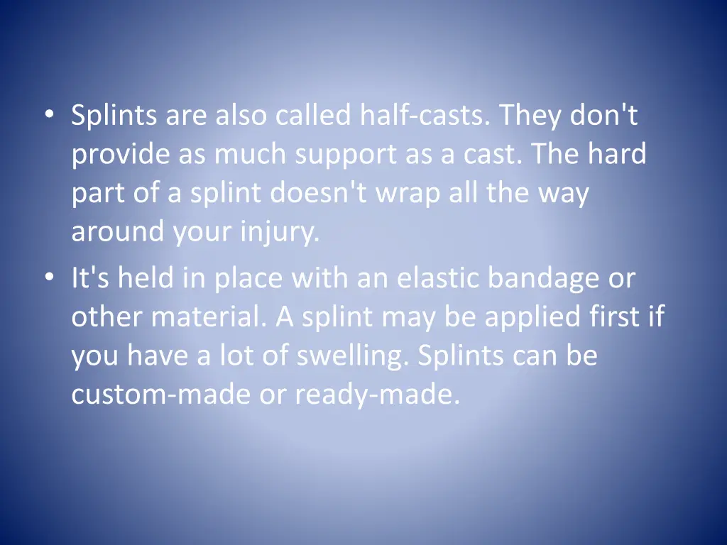 splints are also called half casts they
