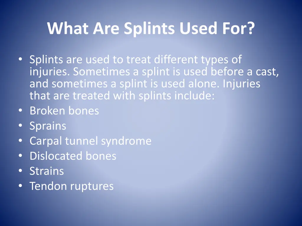 what are splints used for