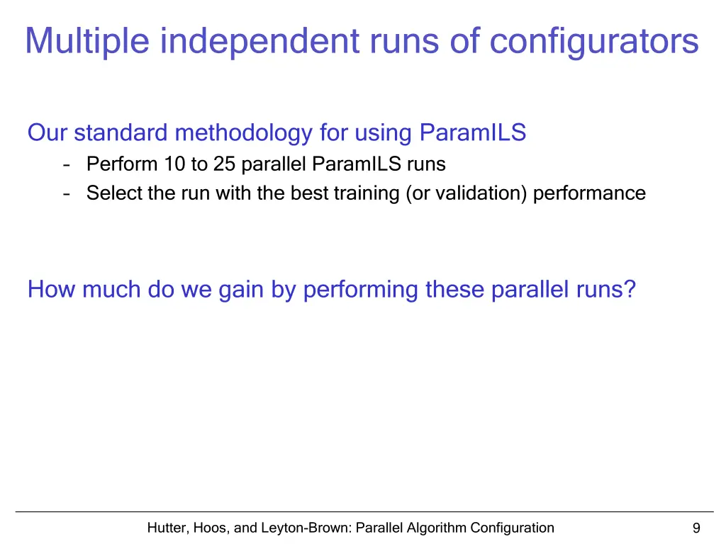 multiple independent runs of configurators