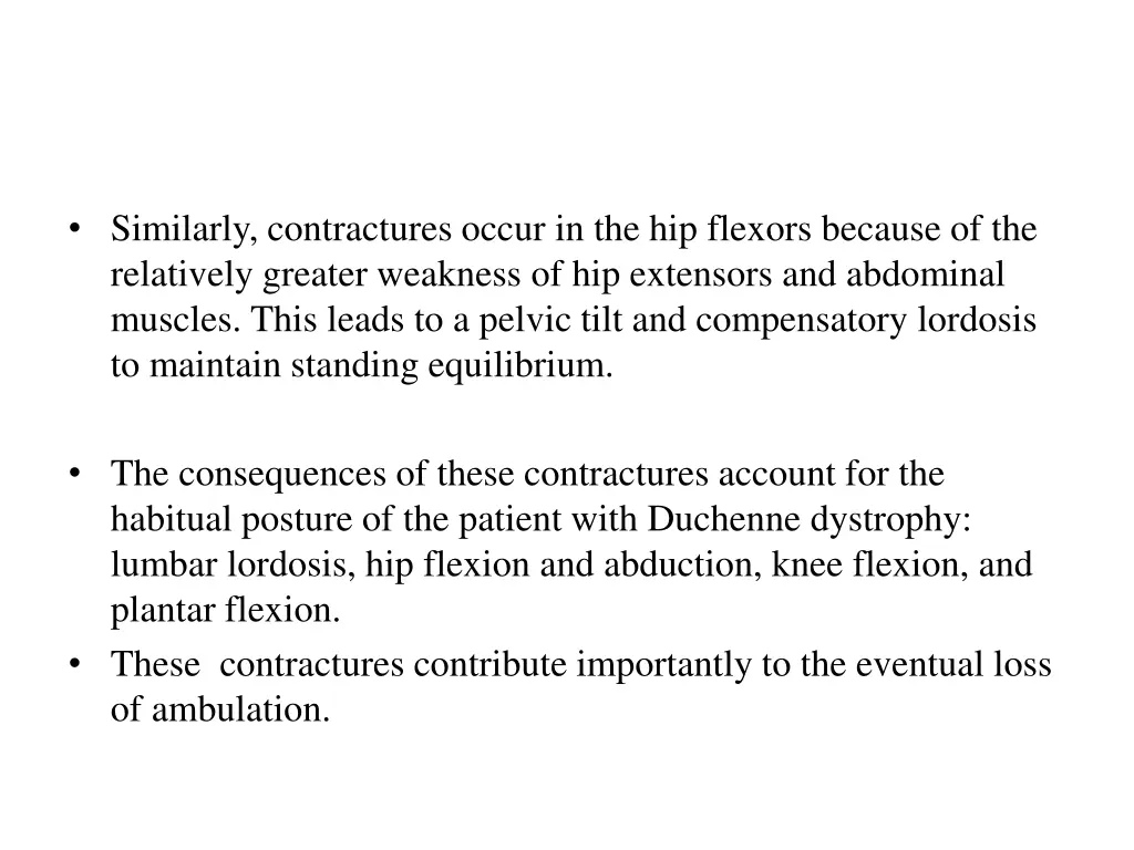 similarly contractures occur in the hip flexors