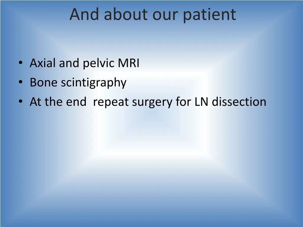 and about our patient