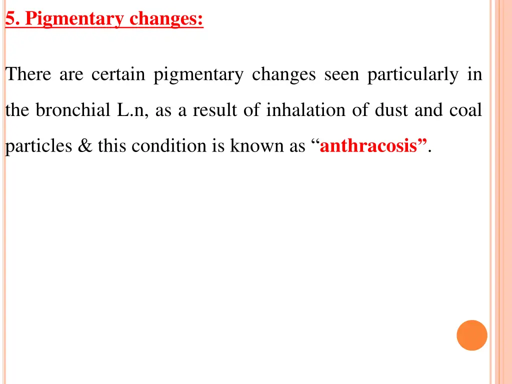 5 pigmentary changes