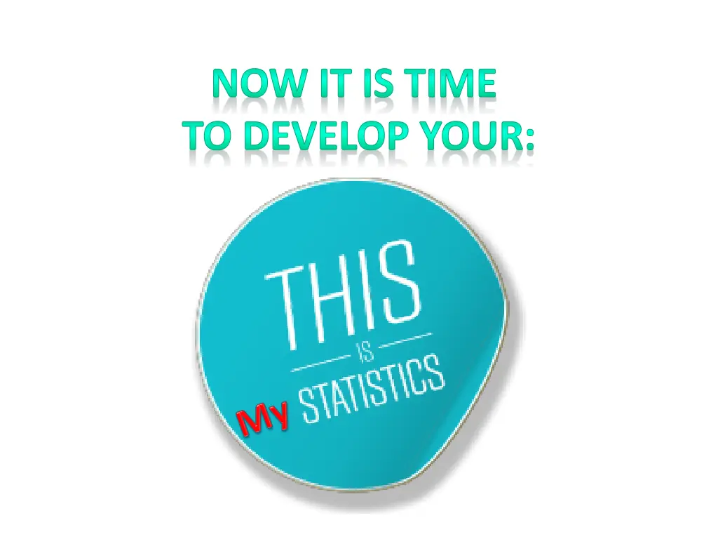 now it is time to develop your