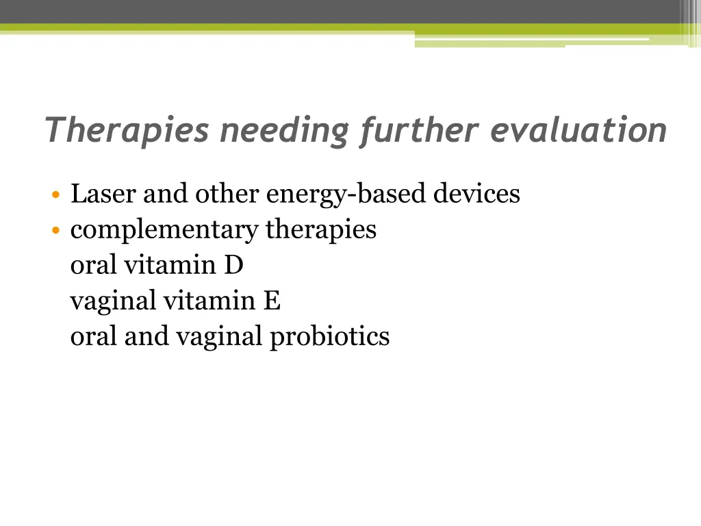 therapies needing further evaluation