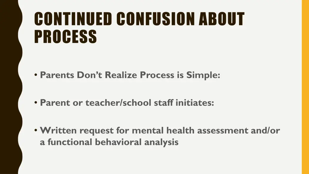 continued confusion about process