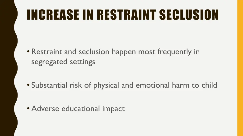 increase in restraint seclusion