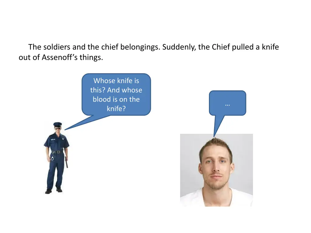 the soldiers and the chief belongings suddenly