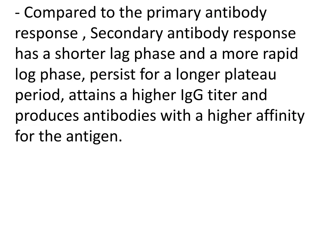 compared to the primary antibody response