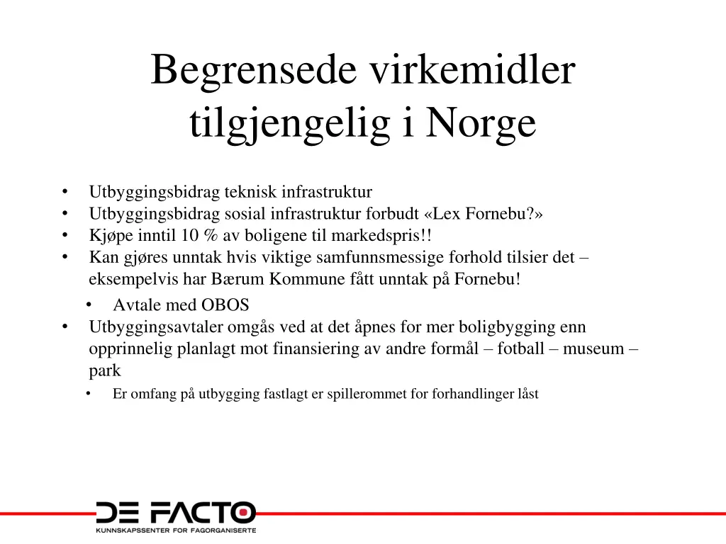 begrensede virkemidler tilgjengelig i norge