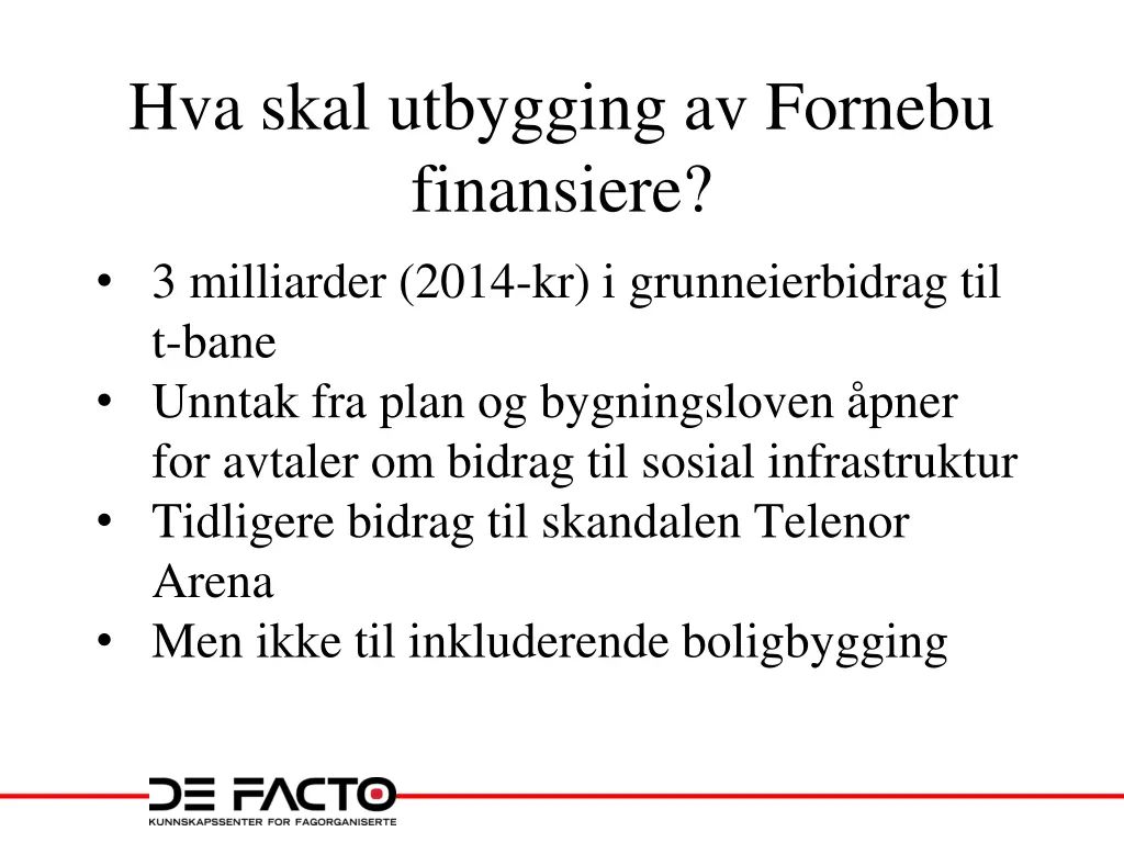 hva skal utbygging av fornebu finansiere