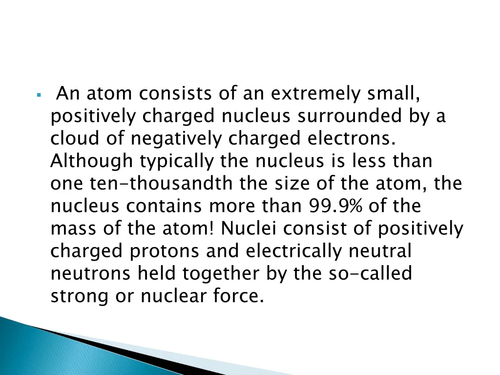 an atom consists of an extremely small positively