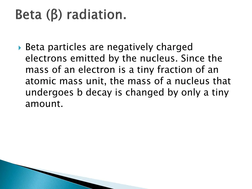 beta particles are negatively charged electrons