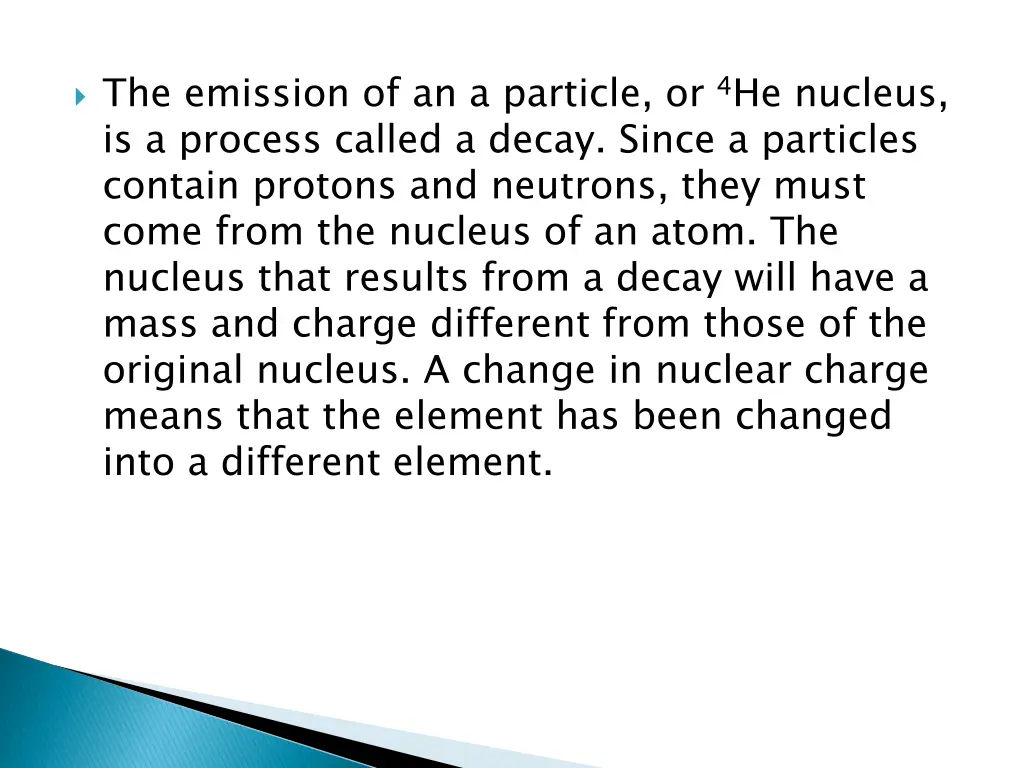 the emission of an a particle or 4 he nucleus