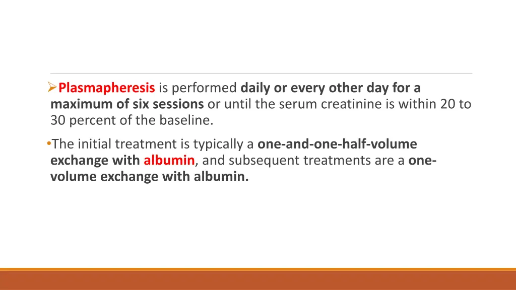 plasmapheresis is performed daily or every other