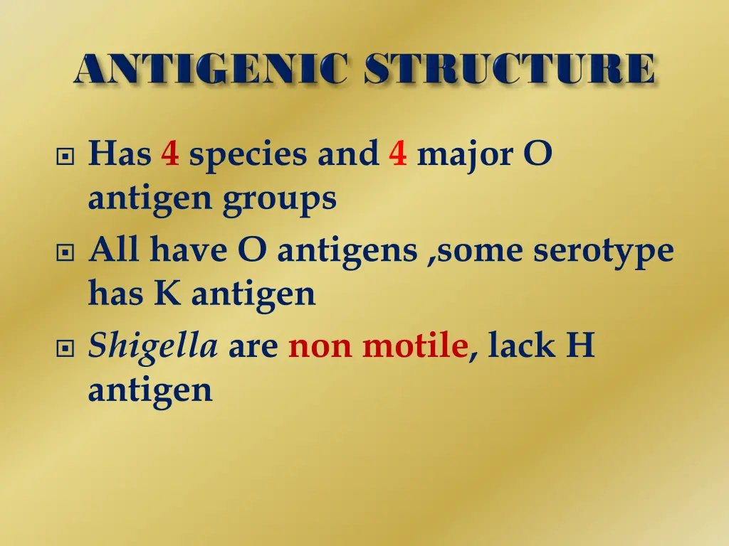 has 4 species and 4 major o antigen groups