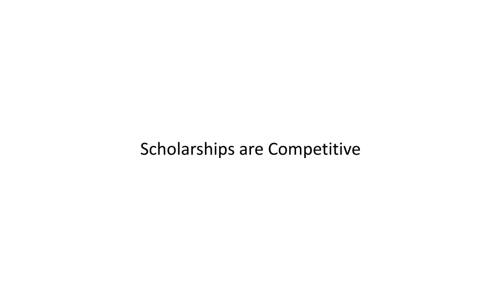 scholarships are competitive