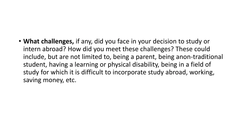 what challenges if any did you face in your