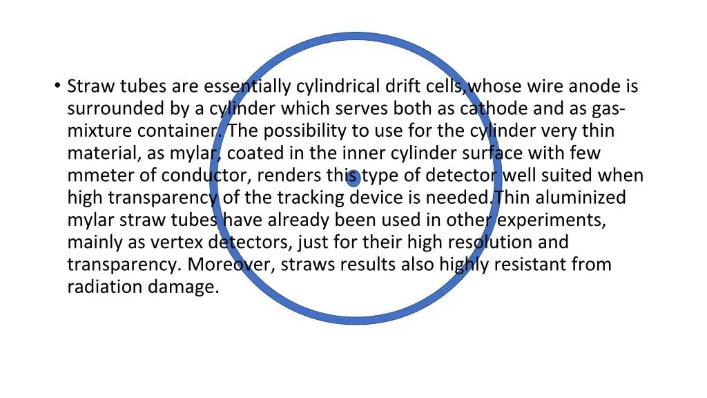 straw tubes are essentially cylindrical drift