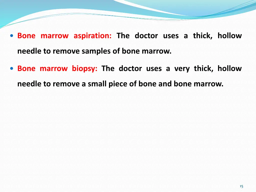 bone marrow aspiration the doctor uses a thick