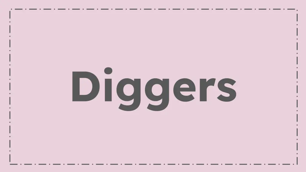diggers