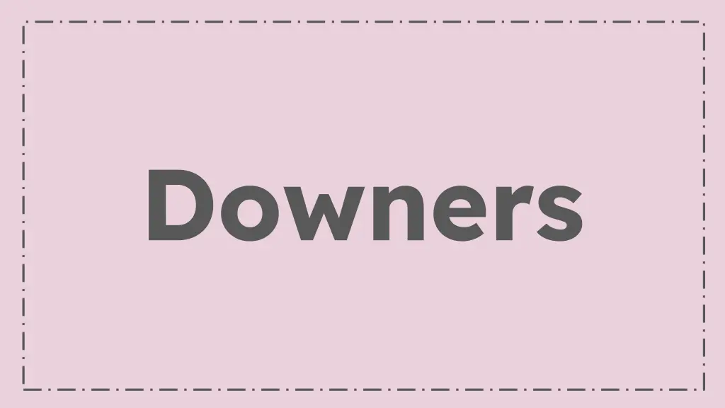 downers