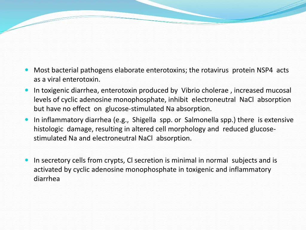 most bacterial pathogens elaborate enterotoxins
