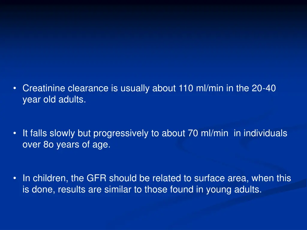 creatinine clearance is usually about