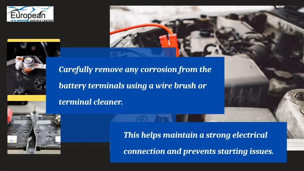 carefully remove any corrosion from the