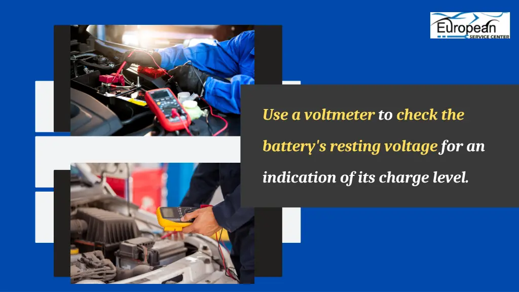 use a voltmeter to check the