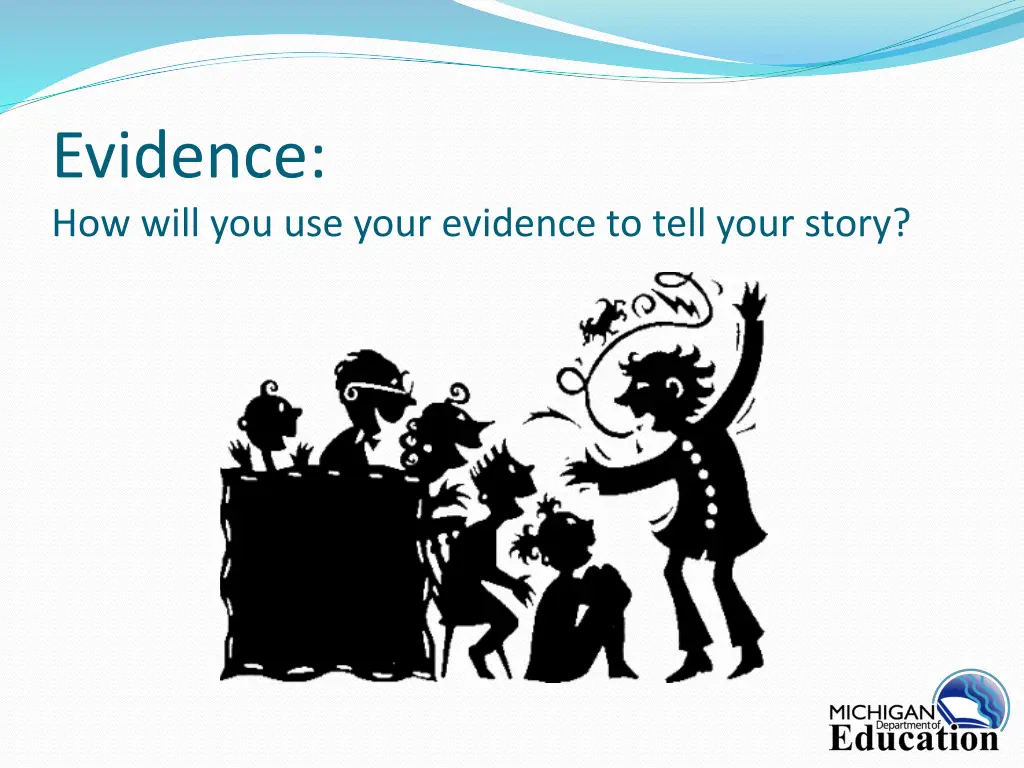 evidence how will you use your evidence to tell