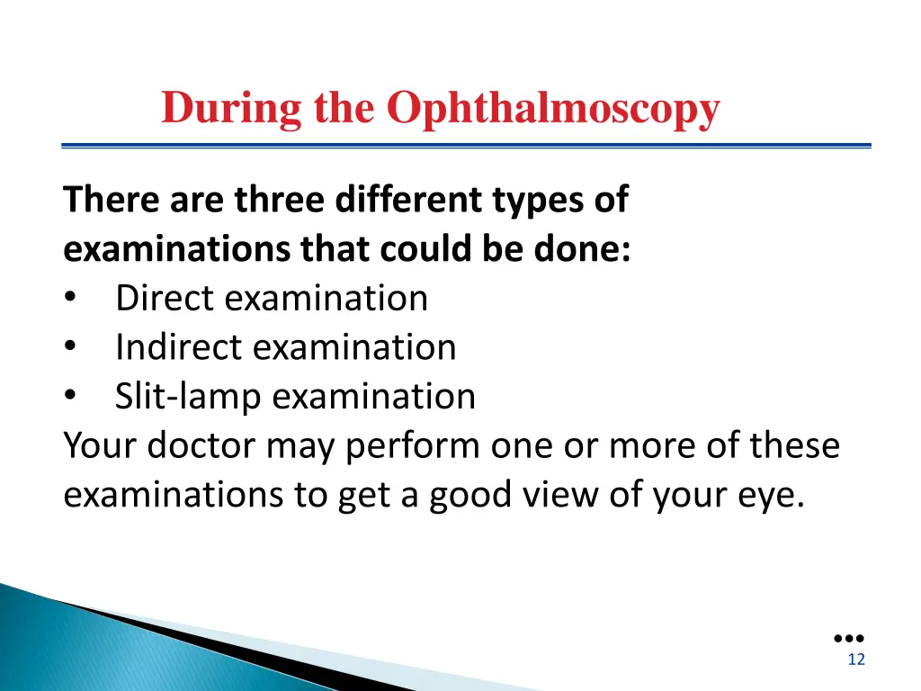 during the ophthalmoscopy 1