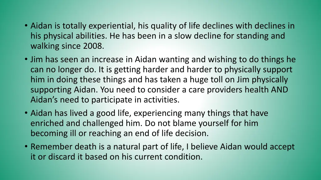 aidan is totally experiential his quality of life