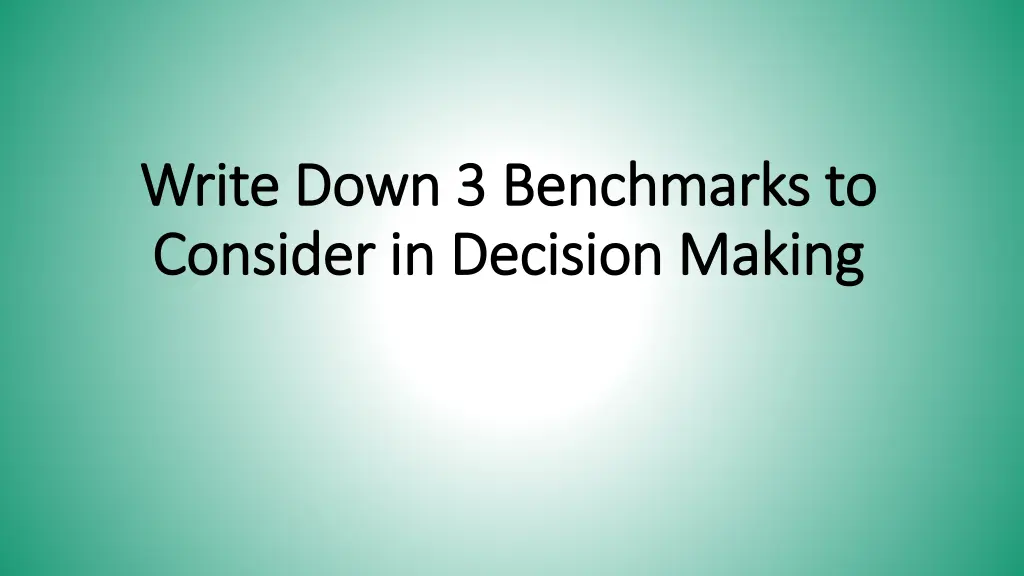 write down 3 benchmarks to write down