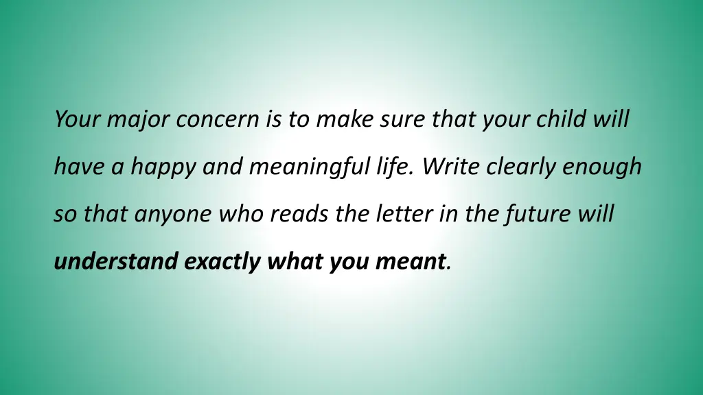 your major concern is to make sure that your