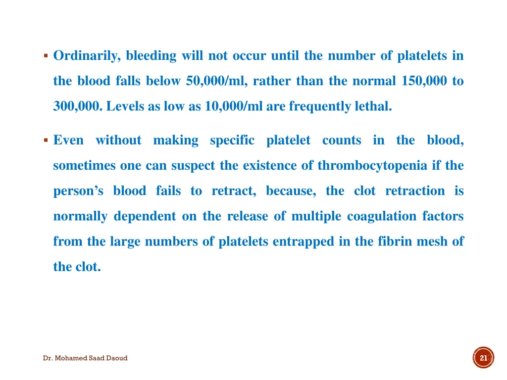 ordinarily bleeding will not occur until