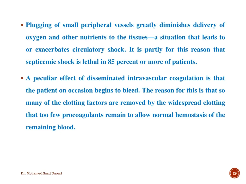 plugging of small peripheral vessels greatly