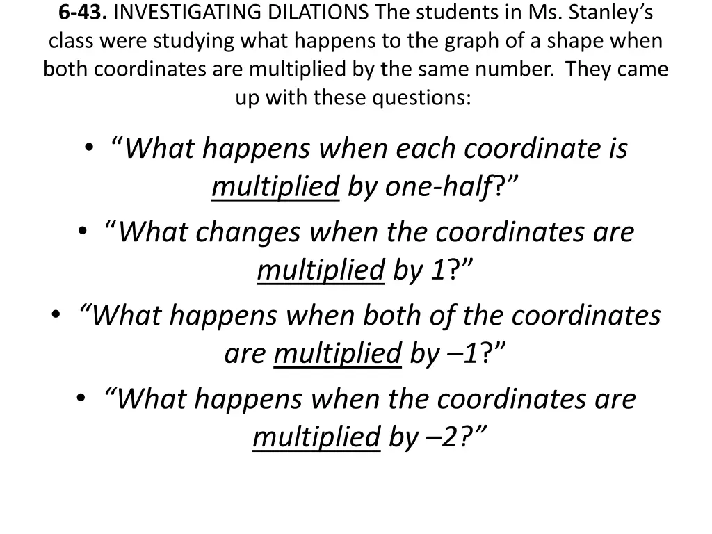 6 43 investigating dilations the students