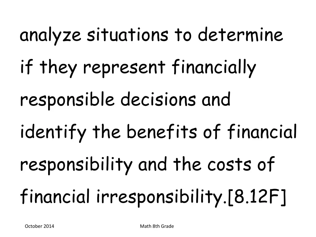 analyze situations to determine if they represent