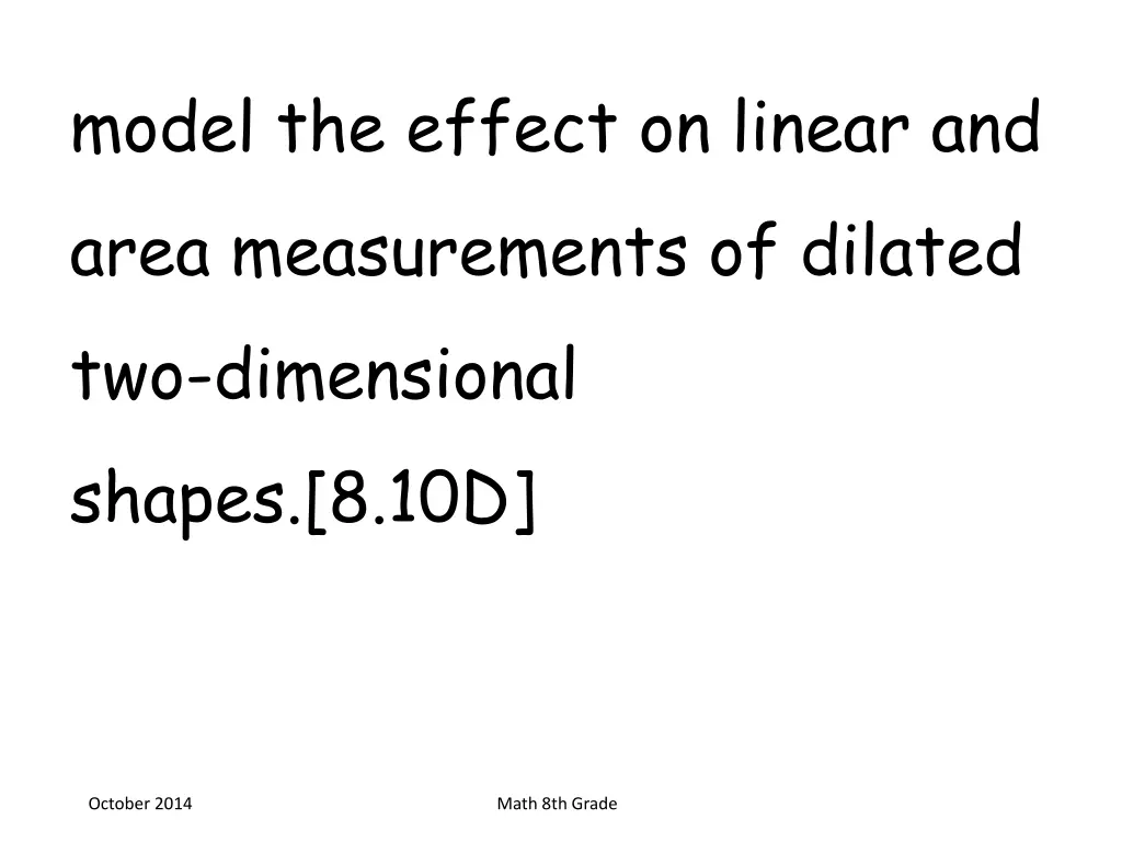 model the effect on linear and area measurements